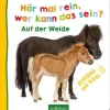 ars Edition - Hör mal rein, wer kann das sein?, Auf der Weide | Teddy Toys Kinderwelt