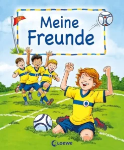 Loewe Verlag - Meine Freunde Fußball | Teddy Toys Kinderwelt