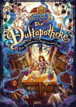 Ruhe, Anna: Die Duftapotheke Ein Geheimnis liegt in der Luft (1) | Teddy Toys Kinderwelt