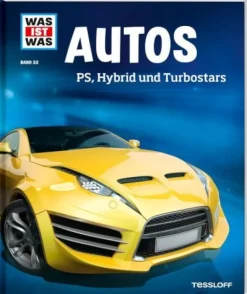 Tessloff WAS IST WAS - Autos, PS, Hybrid und Turbostars | Teddy Toys Kinderwelt