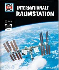 Tessloff WAS IST WAS - Internationale Raumstation | Teddy Toys Kinderwelt