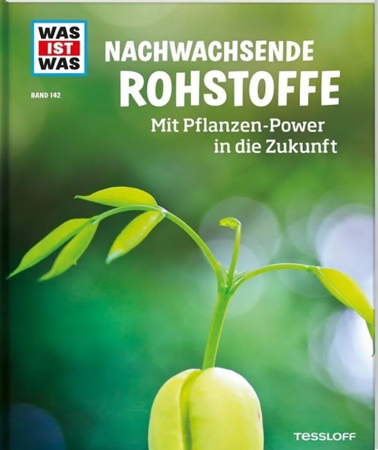 Tessloff WAS IST WAS - Nachwachsende Rohstoffe | Teddy Toys Kinderwelt