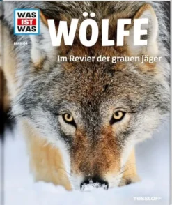 Tessloff WAS IST WAS - Wölfe, Im Revier der grauen Jäger | Teddy Toys Kinderwelt