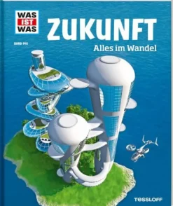 Tessloff WAS IST WAS - Zukunft, Alles im Wandel | Teddy Toys Kinderwelt