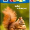 Tessloff WAS IST WAS Erstes Lesen - Natur entdecken | Teddy Toys Kinderwelt