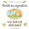 Vedes - Kinderbuch Weißt du eigentlich, wie lieb ich dich hab? | Teddy Toys Kinderwelt