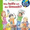 Wieso? Weshalb? Warum? junior - Wie helfe ich der Umwelt? | Teddy Toys Kinderwelt